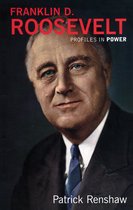 Profiles In Power- Franklin D Roosevelt