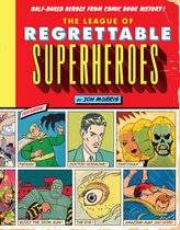 Comic Book History 1 - The League of Regrettable Superheroes
