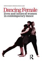 Choreography and Dance Studies Series- Dancing Female