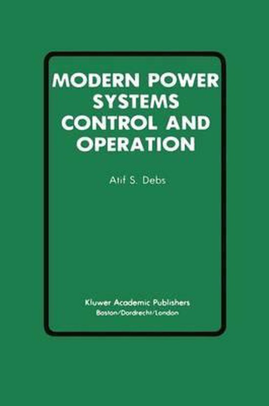 Modern Power Systems Control and Operation 9780898382655 Atif S