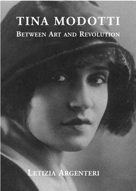 Tina Modotti - Between Art & Revolution
