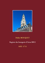 Registres des bourgeois d'Arras 5 - Registre des bourgeois d'Arras BB52 - 1693-1711