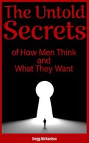 Relationship and Dating Advice for Women 26 - The Untold Secrets of How Men Think and What They Want