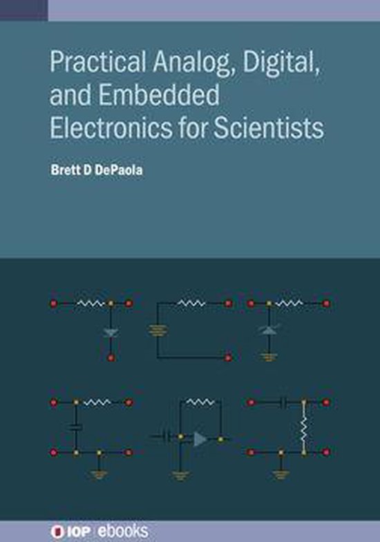 IOP ebooks - Practical Analog, Digital, and Embedded Electronics for Scientists
