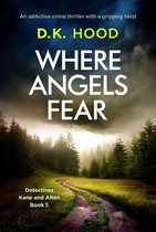 Detectives Kane and Alton 5 - Where Angels Fear