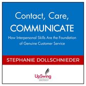 Contact, Care, COMMUNICATE -- How Interpersonal Skills Are the Foundation of Genuine Customer Service