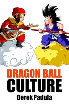Dragon Ball Culture 1 - Dragon Ball Culture: Volume 1