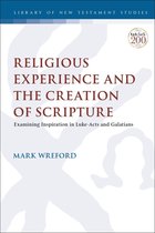 The Library of New Testament Studies - Religious Experience and the Creation of Scripture