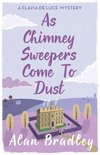 Flavia de Luce Mystery - As Chimney Sweepers Come To Dust