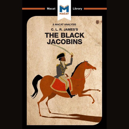 The Macat Analysis of CLR James's The Black Jacobins - cover