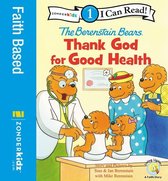I Can Read! / Berenstain Bears / Living Lights: A Faith Story 1 - Berenstain Bears, Thank God for Good Health