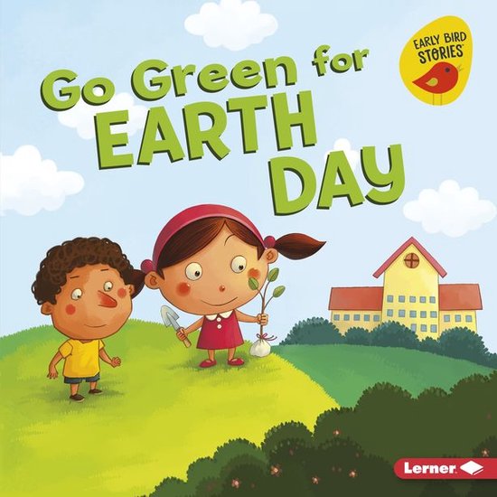 Go Green (Early Bird Stories ™) - Go Green for Earth Day - cover