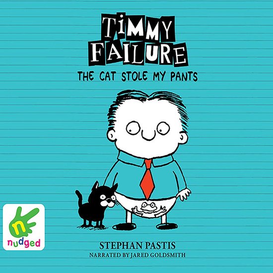Timmy Failure: The Cat Stole My Pants - cover