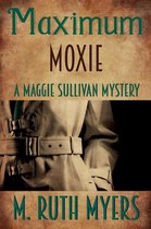 Maggie Sullivan mysteries 5 - Maximum Moxie