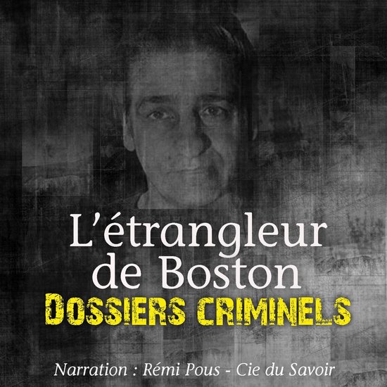 Dossiers Criminels: L'Etrangleur de Boston - cover