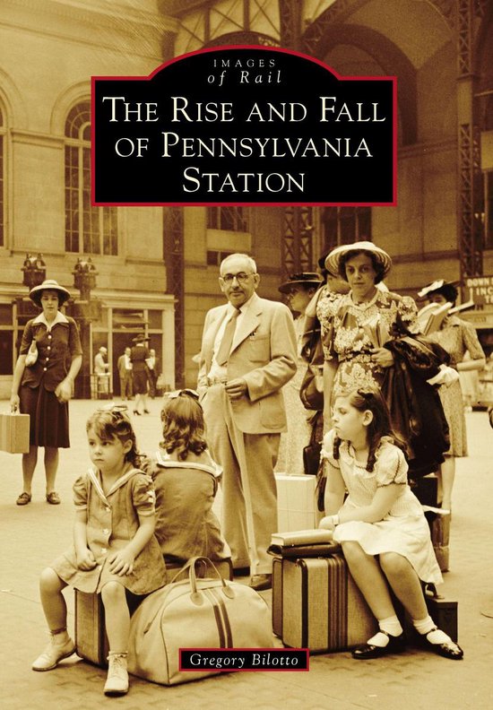Images of Rail - The Rise and Fall of Pennsylvania Station - cover