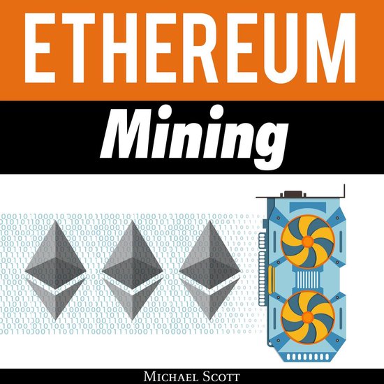 Ethereum Mining: The Best Solutions To Mine Ether And Make M ... - cover