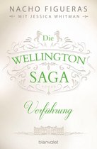 Die Wellington-Trilogie 2 - Die Wellington-Saga - Verführung
