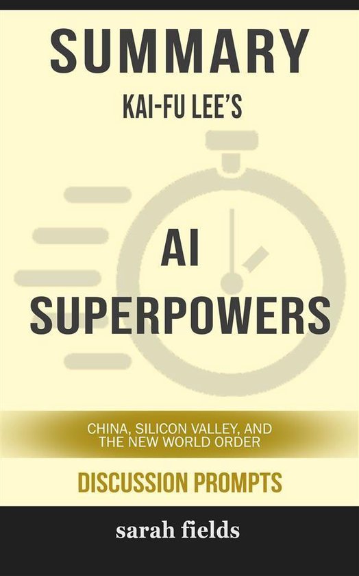AI Superpowers: China, Silicon Valley, and the New World Ord ... - cover