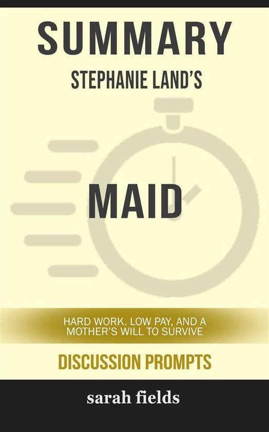 Maid: Hard Work, Low Pay, and a Mother's Will to Survive by  ... - cover