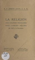 La religion aux colonies françaises sous l'Ancien Régime