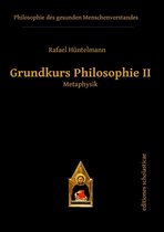 Grundkurs Philosophie II. Metaphysik