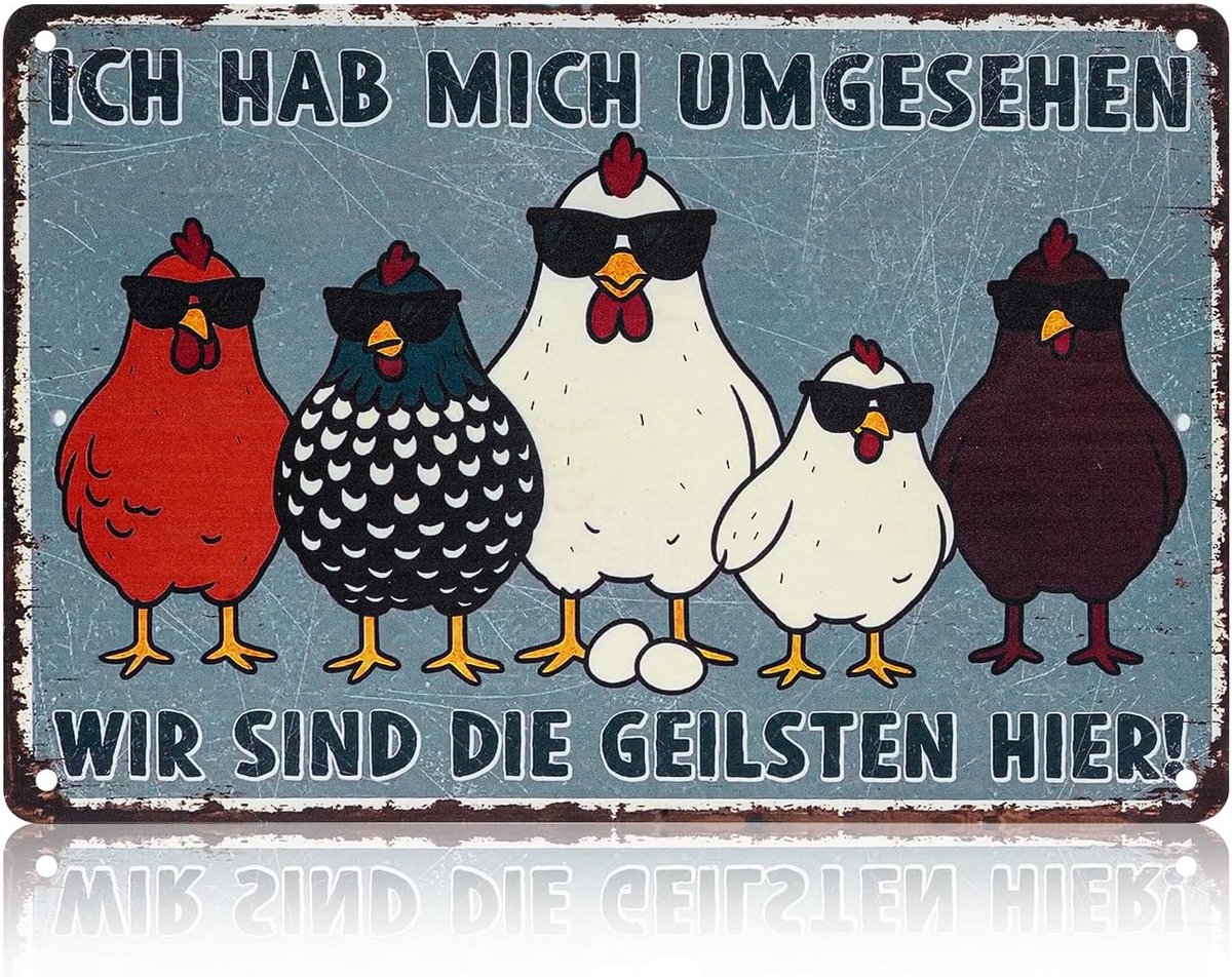 kip metalen bord met spreuk "Ich hab Mich umgesehen, wir sind die Geilsten Hier" humoristische blikken wanddecoratie voor keuken boerderij kippenhok, vintage borden met spreuken (30 x