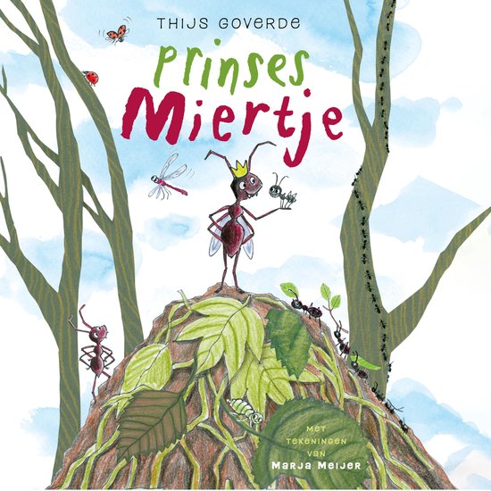 Boekomslag van Prinses Miertje met een mierenprinses met kroon op een mierenhoop in een bos.