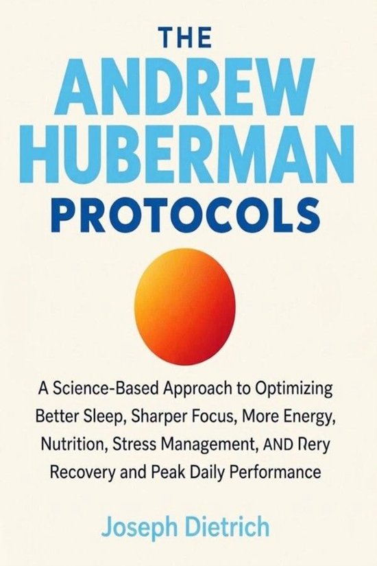 The Andrew Huberman Protocols