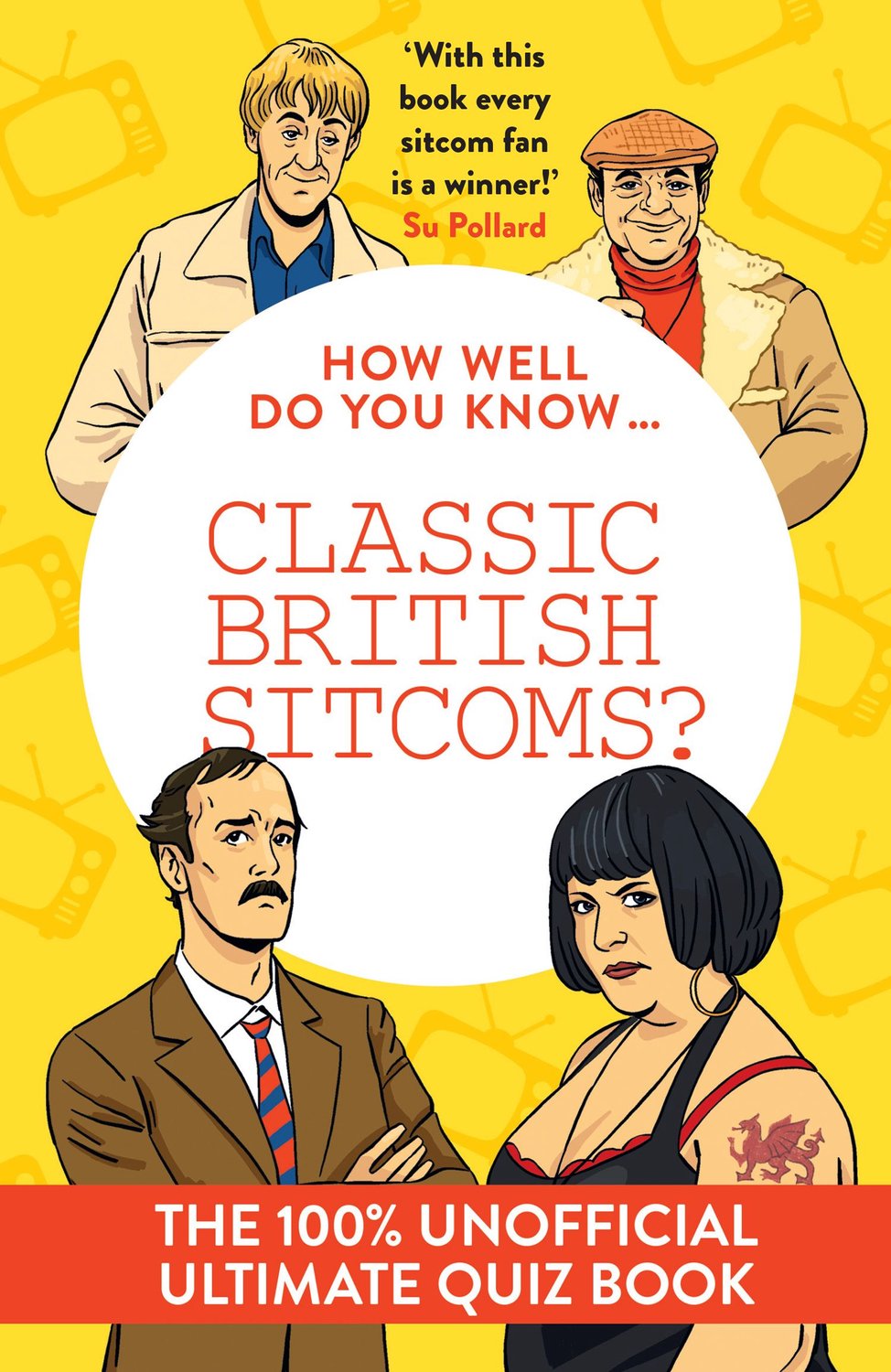 How Well Do You Know - How Well Do You Know … Classic British Sitcoms?