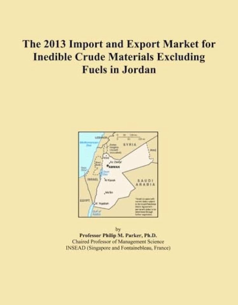 2013 Import and Export Market for Inedible Crude Materials Excluding Fuels in Jordan