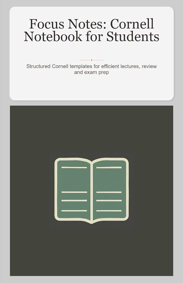 Notes: Cornell Notebook for Students: Structured Cornell templates for efficient lectures, review and exam prep