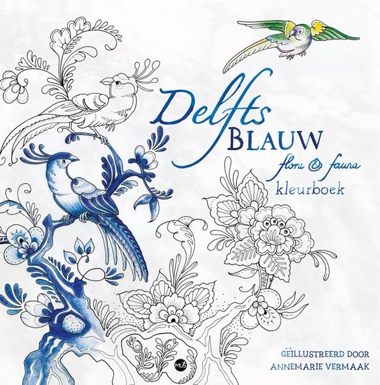 Kleurboek Delfts Blauw flora & fauna met illustraties van vogels en bloemen in blauwe en groene tinten.