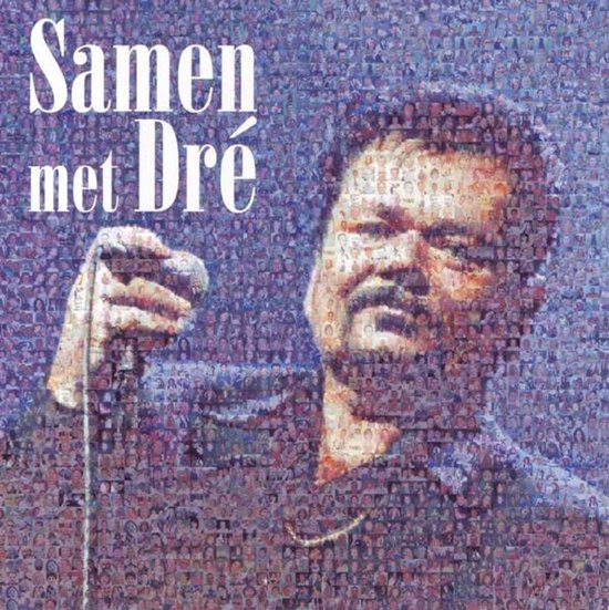 Mozaïekportret van André Hazes met microfoon, bestaande uit vele kleine foto's, met de tekst 'Samen met Dré'.