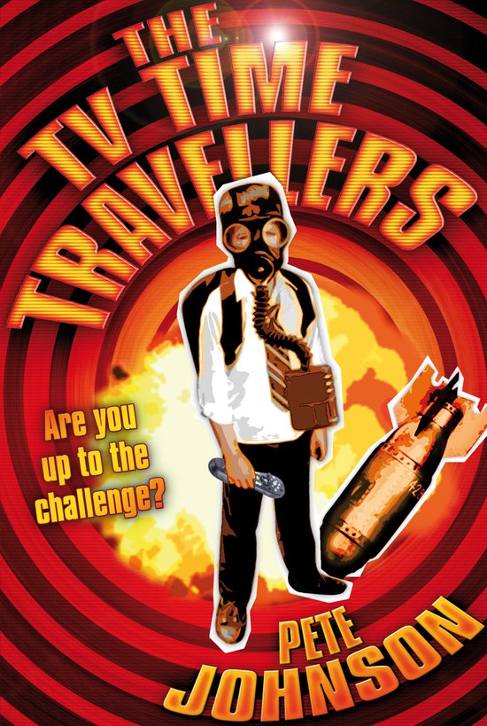 Boek "THE TV TRAVELLERS" met een jongen in gasmasker en pilotenpak, naast een bom. Tekst: "Are you up to the challenge? PETE JOHNSON."