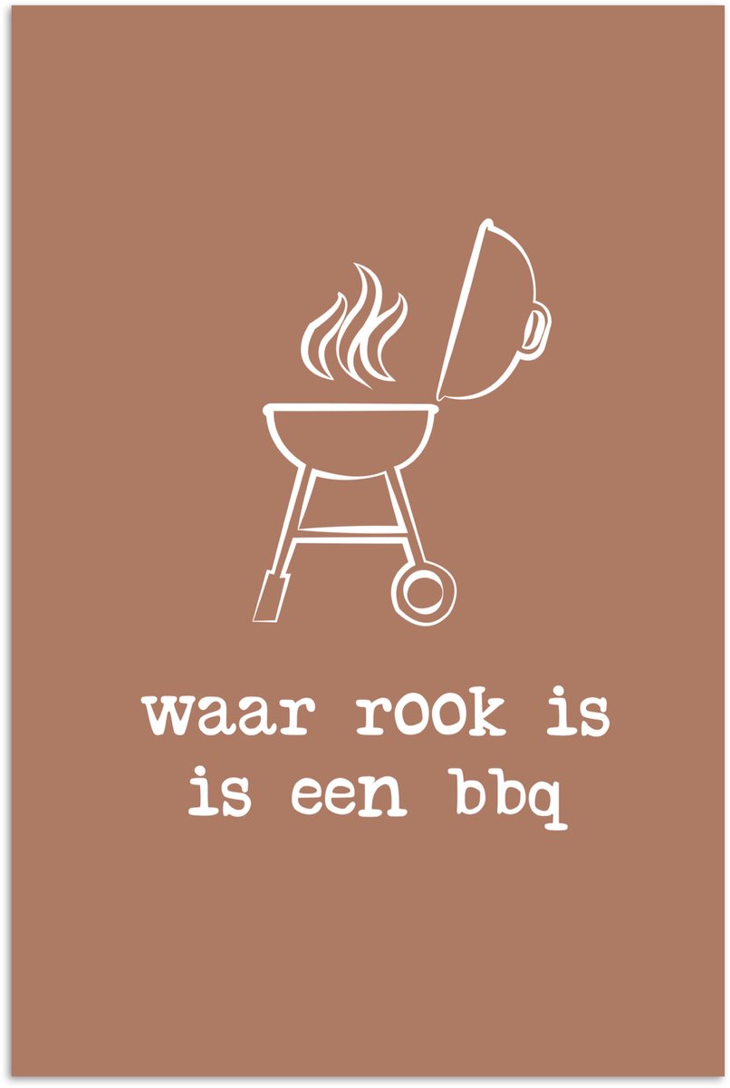 Poster 60x90 cm - Waar rook is is een bbq - Quotes - Spreuken - Posters - Kamer decoratie 