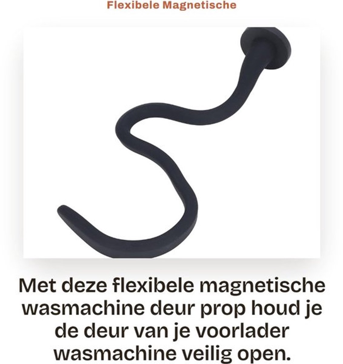 Wasmachinedeur Prop Flexibel - Magnetische Deurhouder - Universeel - Voorlader Wasmachine - Antislip - Schokbestendig