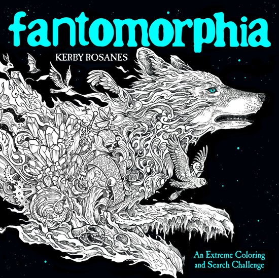 Boekomslag 'Fantomorphia' met een wolf in zwart-wit, die fuseert met kristallen, draken en vleermuizen. Tekst: 'fantomorphia KERBY ROSANES An Extreme Coloring and Search Challenge'.