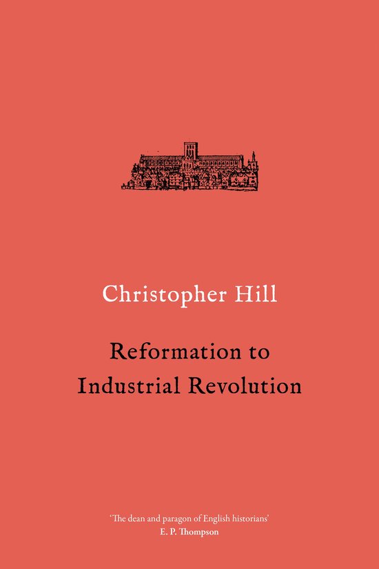 Boekomslag met rode achtergrond. Titel: Reformation to Industrial Revolution. Auteur: Christopher Hill. Met een afbeelding van een gebouw.
