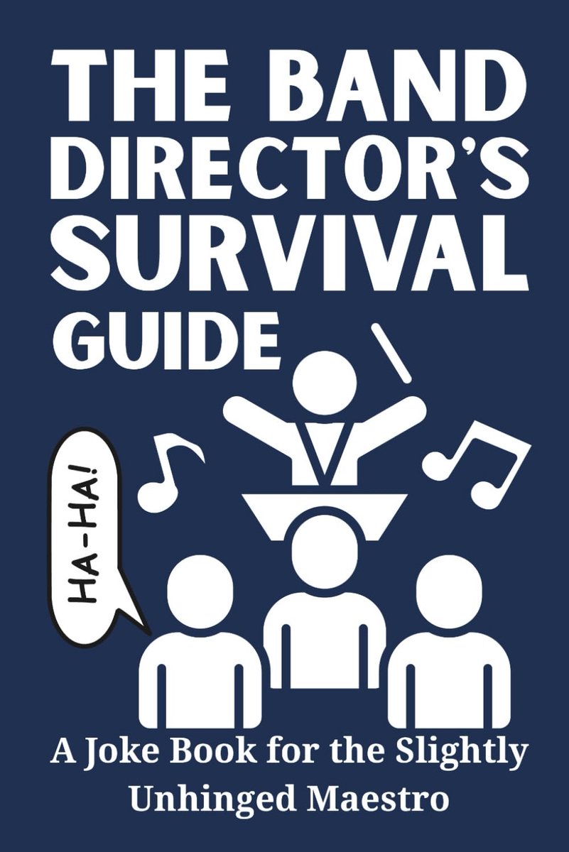 The Band Director's Survival Guide: A Joke Book for the Slightly Unhinged Maestro: 100 Hilarious Jokes for Herding - ShopVlot