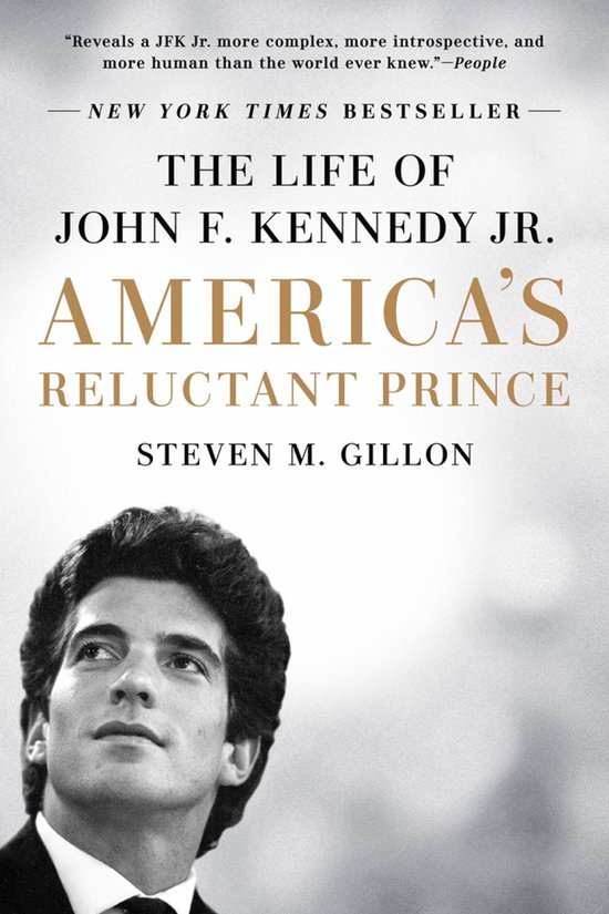 America's Reluctant Prince The Life of John F Kennedy Jr