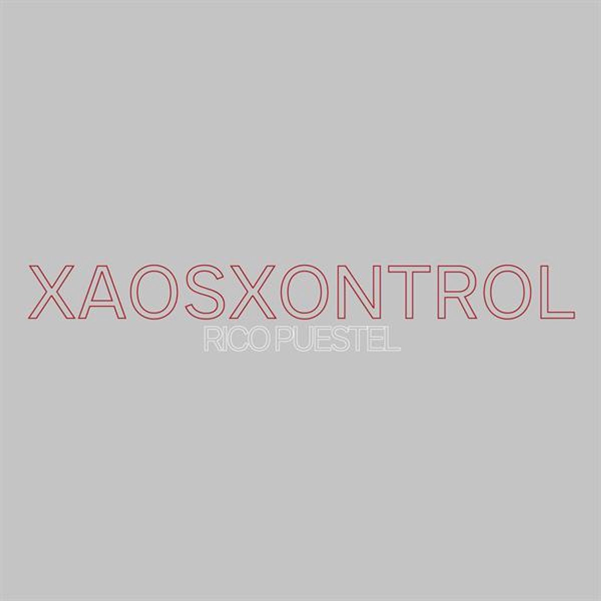 Rico Puestel Presents Xaosxontrol - XAOSXONTROL