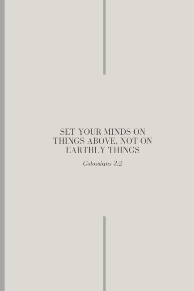 Verse Journal Gift Idea For Christian Minimal Religious Notebook 6x9 - Colossians 3:2 Set your minds on things above, not on earthly things.