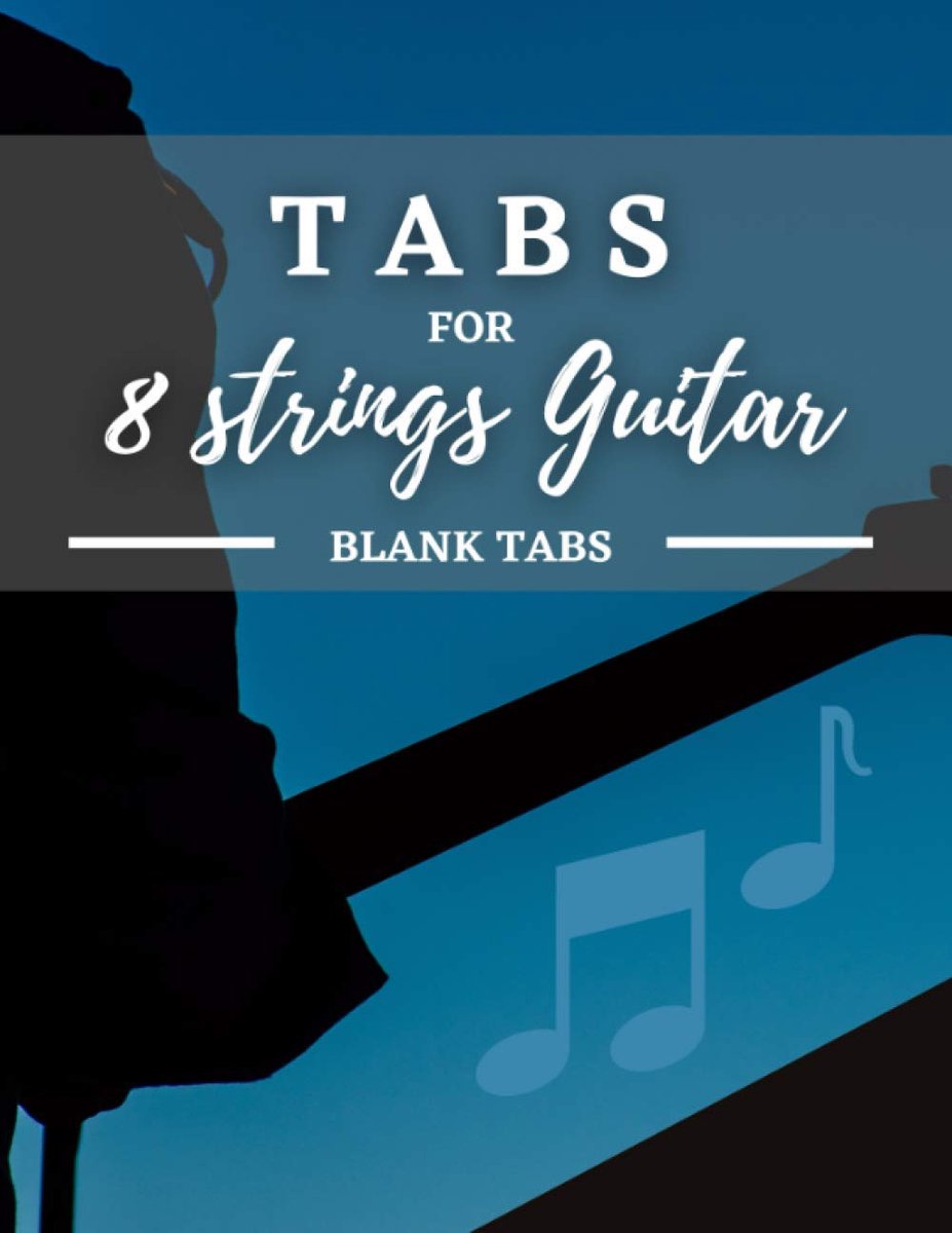 for 8 strings Guitar - blank tabs -: TABS | guitar | write your riffs | 120 pages | blank sheets | blank tabs for 8 strings guitar