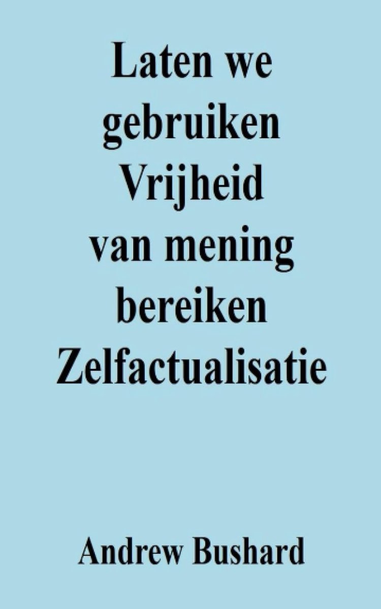 we gebruiken Vrijheid van mening bereiken Zelfactualisatie