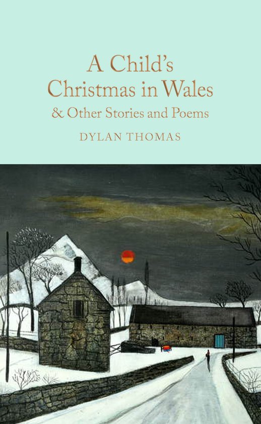 Macmillan Collector's Library-A Child's Christmas in Wales & Other Stories and Poems