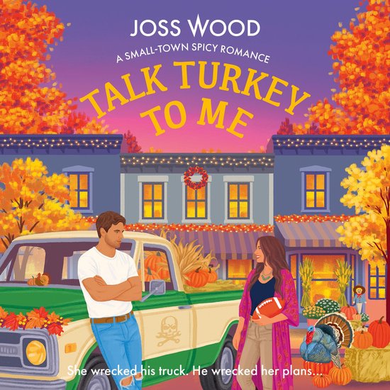 Boekcover met de titel "Talk Turkey To Me" van Joss Wood. Een man en vrouw staan bij een pick-up truck, met pompoenen en een kalkoen.