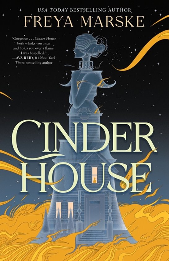 Boekomslag voor Cinder House van Freya Marske. Een silhouet van een vrouw staat bovenop een huis met gloeiende, oranje golven eronder en een donkere, sterrenhemel erboven.