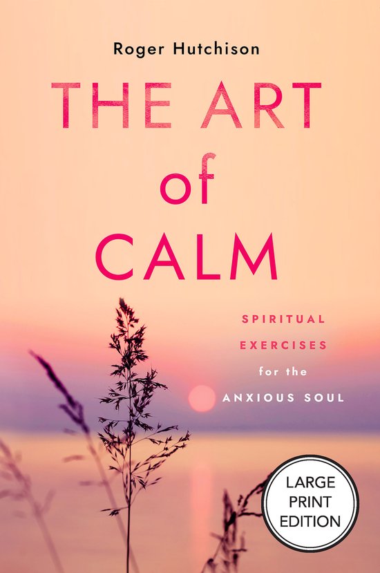The Art of Calm (Large Print Edition) - cover