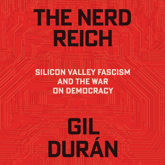Livre "The Nerd Reich: Silicon Valley Fascism and the War on Democracy" par Gil Durán, fond rouge avec motif de circuit.